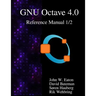 The GNU Octave 4.0 Reference Manual 1/2: Free Your Numbers