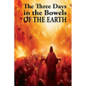 Three Days in the Bowels of the Earth