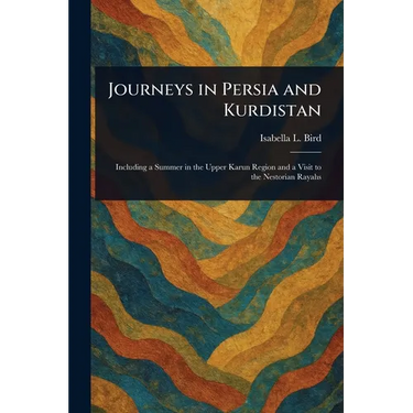 Journeys in Persia and Kurdistan