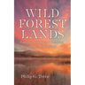 Wild Forest Lands: Finding History and Meaning in the Adirondacks