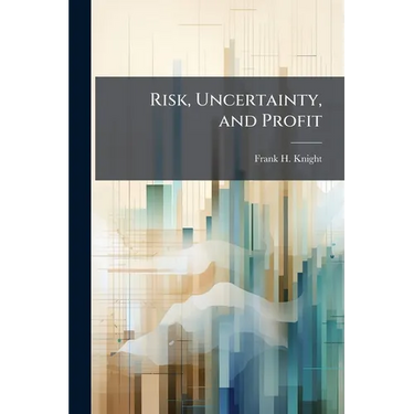 Risk, Uncertainty, and Profit