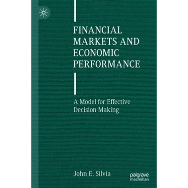 Financial Markets and Economic Performance: A Model for Effective Decision Making