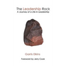 The Leadership Rock: A Journey of a Life in Leadership