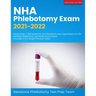 NHA Phlebotomy Exam 2021-2022: Study Guide + 300 Questions and Detailed Answer Explanations for the Certified Phlebotomy Technician Examination (Inclu