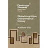 Globalizing Urban Environmental History