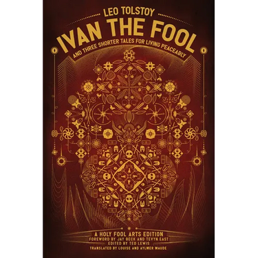 Ivan the Fool and Three Shorter Tales for Living Peaceably