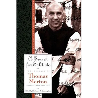 A Search for Solitude: Pursuing the Monk's True Lifethe Journals of Thomas Merton, Volume 3: 1952-1960