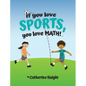 If you love SPORTS, you love MATH!