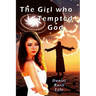 The Girl Who Tempted God