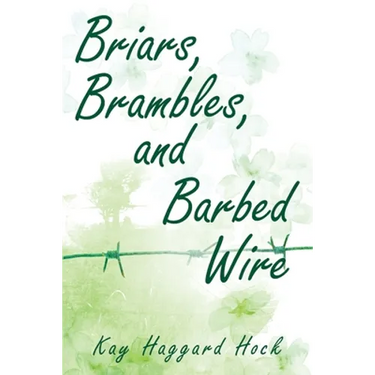 Briars, Brambles, and Barbed Wire