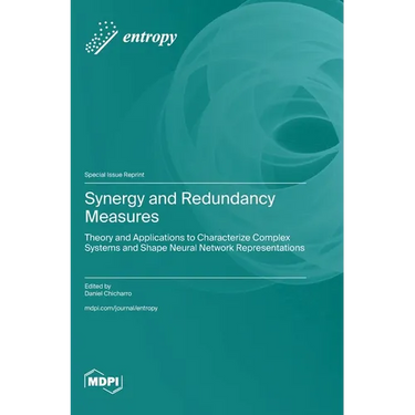 Synergy and Redundancy Measures: Theory and Applications to Characterize Complex Systems and Shape Neural Network Representations