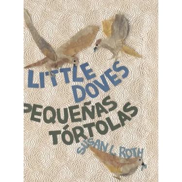 Little Doves Pequeñas tórtolas: a bilingual celebration of birds and a baby in English and Spanish