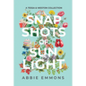 Snapshots of Sunlight: A Tessa and Weston Collection
