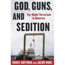 God, Guns, and Sedition: Far-Right Terrorism in America