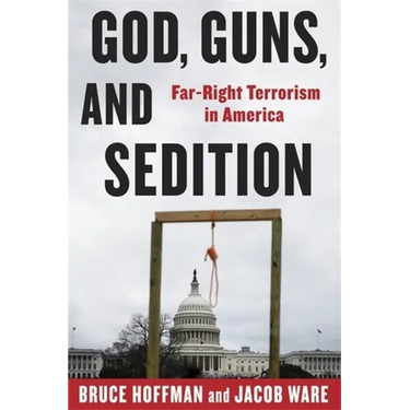 God, Guns, and Sedition: Far-Right Terrorism in America