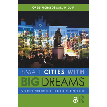 Small Cities with Big Dreams: Creative Placemaking and Branding Strategies