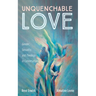 Unquenchable Love: Gender, Sexuality, and Theology in Conversation
