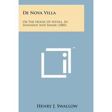de Nova Villa: Or the House of Nevill, in Sunshine and Shade (1885)