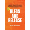 Bless and Release