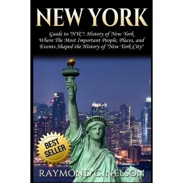 New York: Guide to NYC: History of New York - Where The Most Important People, Places and Events Shaped the History of New York City
