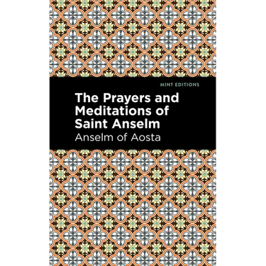 The Prayers and Meditations of St. Anslem