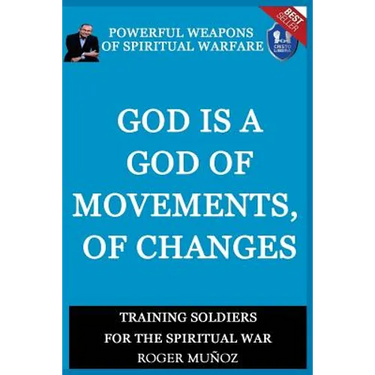 God is a God of Movements, of Change.: Powerful Weapons of Spiritual Warfare