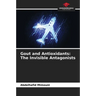 Gout and Antioxidants: The Invisible Antagonists