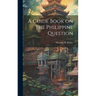 A Guide Book on the Philippine Question