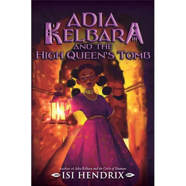 Adia Kelbara and the High Queen's Tomb