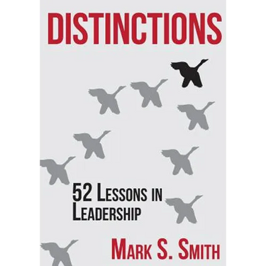 Distinctions: 52 Lessons in Leadership
