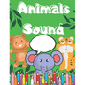 Animals Sound: Coloring Book For Children 2-4 Age Big Picture of Animals And Simple Sound/ Great Fun