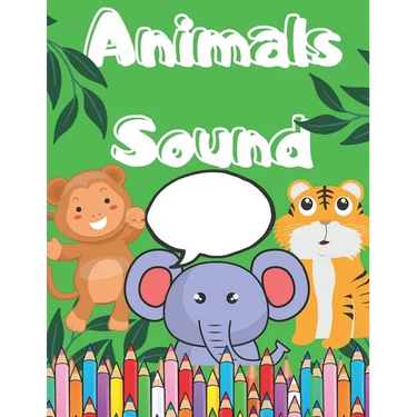 Animals Sound: Coloring Book For Children 2-4 Age Big Picture of Animals And Simple Sound/ Great Fun