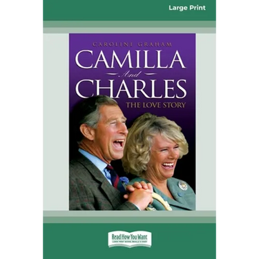 Camilla and Charles - The Love Story (16pt Large Print Edition)
