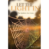 Let the Light In: The Spiders Are Gone