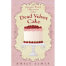 Dead Velvet Cake: Cupcake Truck Mysteries