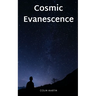 Cosmic Evanescence