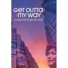 Get Outta My Way: A Storied Life