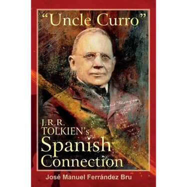 "Uncle Curro". J.R.R. Tolkien's Spanish Connection