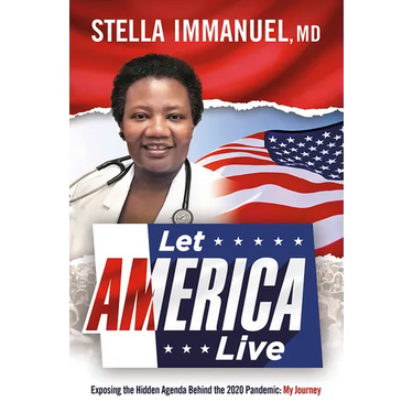 Let America Live: Exposing the Hidden Agenda Behind the 2020 Pandemic: My Journey