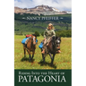 Riding Into the Heart of Patagonia
