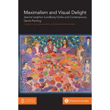Maximalism and Visual Delight: Jeanne Leighton-Lundberg Clarke and Contemporary Genre Painting