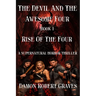 The Devil And The Awesome Four Book 1: Rise Of The Four