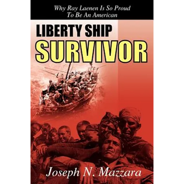 Liberty Ship Survivor: Why Ray Laenen is so Proud to be an American