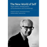 The New World of Self: Heinz Kohut's Transformation of Psychoanalysis and Psychotherapy