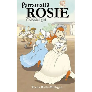 Parramatta Rosie: Colonial Girl