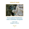 Transcendental Meditation from a Christian Viewpoint: A Key to the Kingdom of Heaven