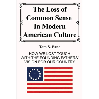 The Loss of Common Sense in Modern America Culture