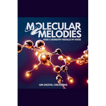 Molecular Melodies: 1000 Chemistry Riddles In Verse