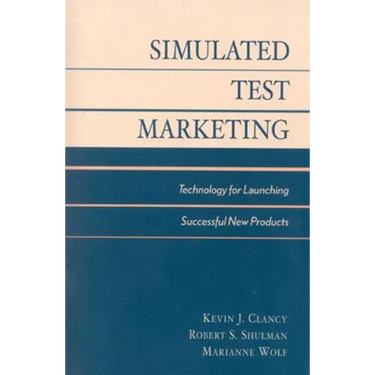 Simulated Test Marketing: Technology for Launching Successful New Products