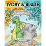 Ivory & Blaze: A Tale of Friendship and Helping One Another with Big Feelings
